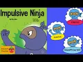 Impulsive Ninja by Mary Nhin Ninja liife hacks kids book read aloud