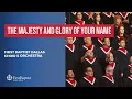 Download Lagu “The Majesty And Glory Of Your Name” First Dallas Choir \u0026 Orchestra | September 10, 2023