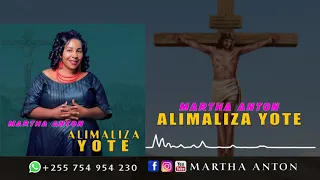 martha anton alimaliza yote audio 