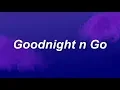 Download Lagu Ariana Grande - Goodnight n Go (Lyrics)
