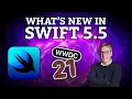 What s new in Swift 5 5