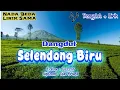 Download Lagu Dangdut - SELENDANG BIRU (Editor : Fazzaf)