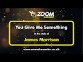 Download Lagu James Morrison - You Give Me Something - Karaoke Version from Zoom Karaoke