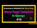 Menu Page Template in Django - Pizza shop Ecommerce Website Series In Django
