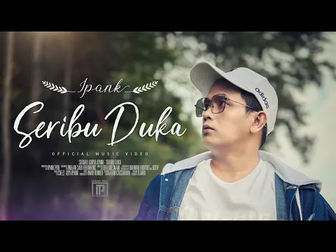 Download MP3 IPANK - Seribu Duka (Official Music Video)