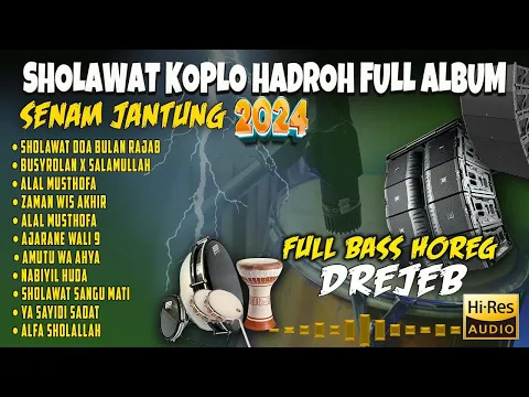 Download MP3 SHOLAWAT KOPLO HADROH FULL ALBUM SPESIAL BULAN RAJAB TERBARU 2024 ( FULL BASS ) lirik