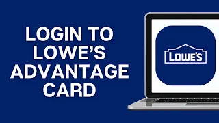 How To Login To Lowe s Advantage Card