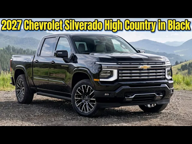 2027 Chevrolet Silverado High Country: The Midnight King of Premium Trucks