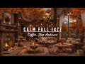 Download Lagu Calm Fall Jazz Music to Relax,Great Mood🍂Cozy Coffee Shop Ambience~Relaxing Jazz Instrumental Music