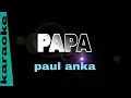 Download Lagu PAPA paul anka karaoke