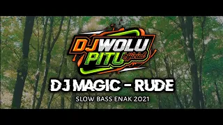 Download DJ MAGIC - RUDE || SLOW BASS ENAK 2021 🔥🔥🔥 MP3