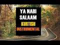 Download Lagu Ya nabi salaam alaika (kurtish) - Instrumental