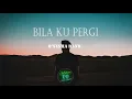 Q'YESHA BAND - Bila Ku Pergi🎵[Lirik Video]