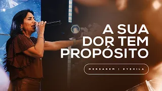 A Sua Dor Tem Propósito - Eyshila | Mensagem