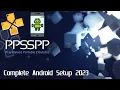 PPSSPP Android Emulator Setup Guide