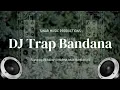 Download Lagu DJ TRAP BANDANA FULL BASS || SINAR MUSIC ‼️ YANG DIPAKAI DI PAWAI OGOH-OGOH DESA MEDOWO 2023