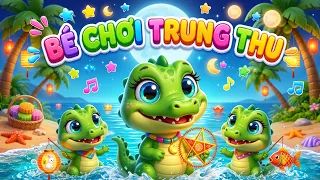 Bé Chơi Trung Thu - Chú Hề Cá Sấu - Nhạc Thiếu Nhi Hoạt Hình 🎶 Ca Nhạc Hoạt Hình Vui Nhộn