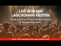 Lagu 🔴 LIVE WORSHIP | Lagu Penyembahan Kristen Nonstop 24/7