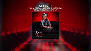 sewe don loho secivir an african worship medley audio 