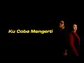 Download Lagu Ku Coba Mengerti - Mayang Tarigan, itoy (Official Lyrics Video)