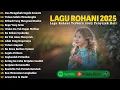 Download Lagu Lagu Rohani Kristen Terbaik 2025 - Doa Mengubah Segala Sesuatu | Lagu Pujian Rohani Penyejuk Hati