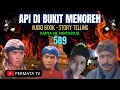 API DIBUKIT MENOREH 589, CERITA SILAT, KISAH TANAH JAWA, KISAH NUSANTARA, CERITA RAKYAT STORYTELLING
