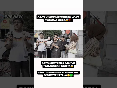 KEJA GILERR SEHARIAN JADI PEKERJA BECA SAMPAI LANGGAR KERETA😱‼️ESOK JAM 6PTG DI YT AI NAZRUL✅