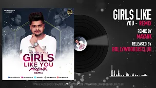 Download Girls Like You - Maroon 5 - Mayank (Remix) | Cardi B | Bollywood DJs Club MP3