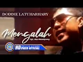 Download Lagu DODDIE LATUHARHARY - MENGALAH (Official Music Video)