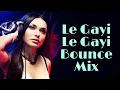 Lagu DIL LE GAYI LE GAYI || BOUNCE MIX || DJ HARSHAL X FYTR Mumbai || RV EDITZ OFFICIAL
