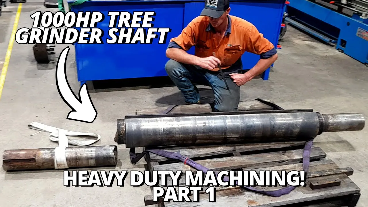Heavy Duty Machining 1000HP Tree Grinder Shaft | Part 1