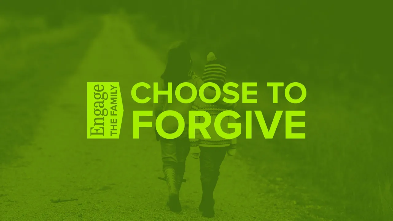 Grow in Love - Engage the Family: Choose to Forgive - Ricky Sarthou