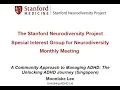 Stanford University Neurodiversity Project SIG Monthly Meeting Unlocking AD Feb 24 2025