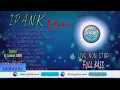 Lagu 🟢 DJ IPANK Viral 2026 | Live Non Stop | Inaya Official