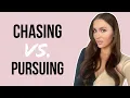 Chasing vs Pursuing DON T CHASE Courtney Ryan