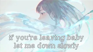 Nightcore Let Me Down Slowly Lyrics 