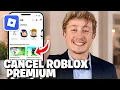 How To Cancel Premium On Roblox - Full Guide