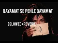 Download Lagu Qayamat Se Pehle Qayamat Hai Yaaro - (Slowed+Reverb) | Ibadat Ali | Black Spyder Editz