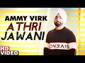Download Lagu Athri Jawani (Full Video) | Ammy Virk | Gurlez Akhtar | Latest Punjabi Song 2019 | Speed Records