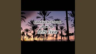 Lets Live يلا نعيش Feat Almawlaofficial Ror 
