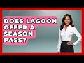 Does Lagoon Offer A Season Pass - Insider Theme Park Tips