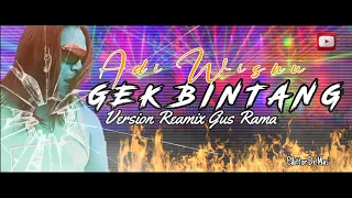 Download ADI WISNU GEK BINTANG VERSI REAMIX GUS RAMA (Adi Wisnu Official) MP3