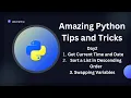 Day2 Python Tips Tricks Get Current Time and Date Sort List Swapping Variables