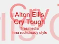 Alton Ellis - Cry Tough