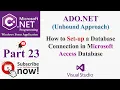 C Part 23 ADO NET Unbound - How to set-up a database connection in Microsoft Access database