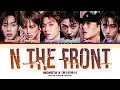 MONSTA X N The Front Lyrics (몬스타엑스 N The Front 가사) (Color Coded Lyrics)