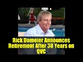 Rick Domeier Announces Retirement After 30 Years on QVC Exclusive Interview Fan Reactions