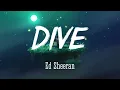 DIVE - Ed Sheeran (Lyrics/Vietsub)