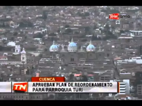 Aprueban plan de reordenamiento para parroquia Turi