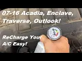 How To ReCharge AC Acadia Traverse Enclave Outlook 2007-2016 07 08 09 10 11 12 13 14 15 16